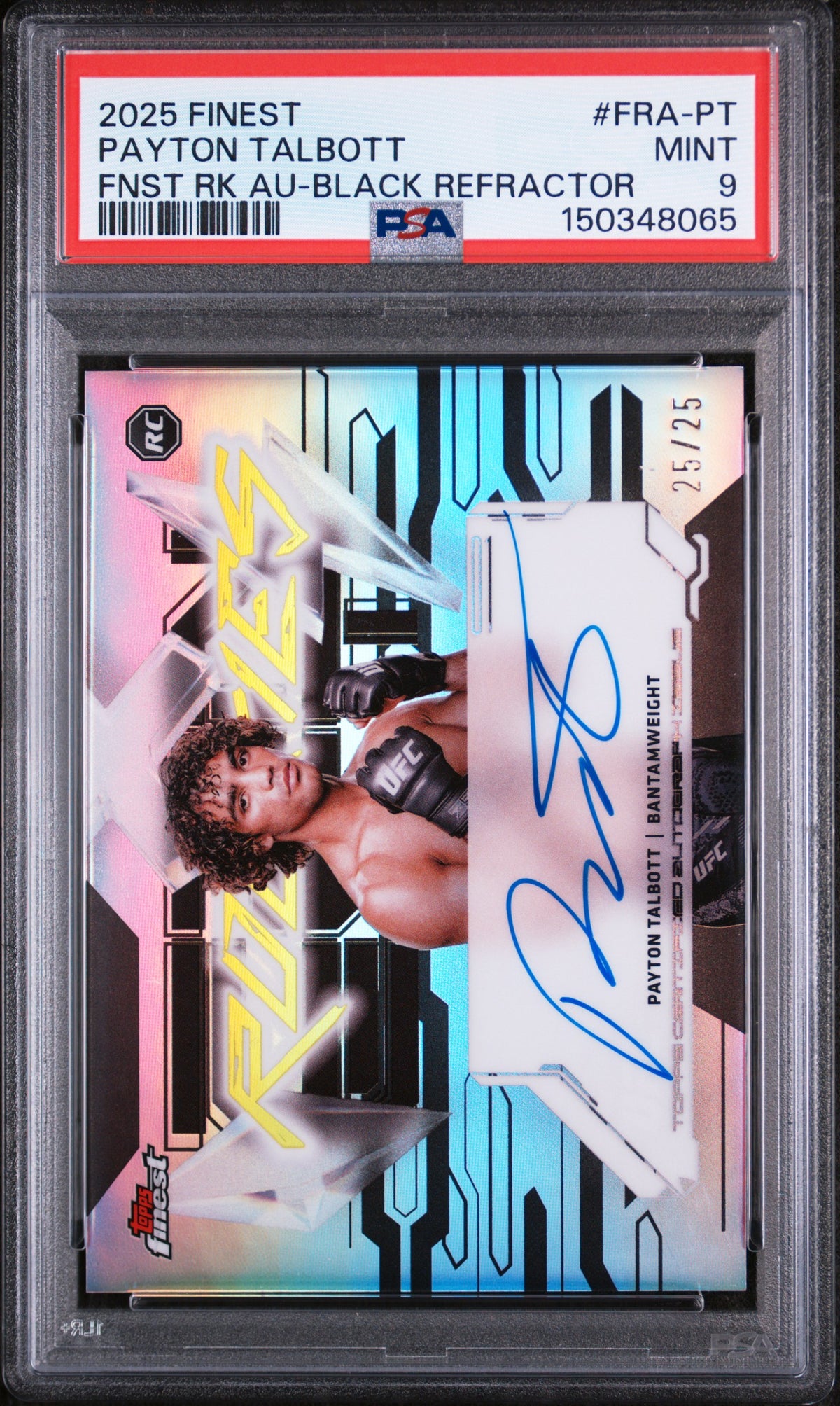 2025 Topps UFC Finest Payton Talbott Rookie Auto Black Refractor Rookie #/25 PSA 9